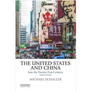 The United States and China Into the Twenty-First Century by Schaller, Michael, 9780190200060