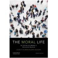 The Moral Life An Introductory Reader in Ethics and Literature by Vaughn, Lewis; Pojman, Louis P., 9780197610060