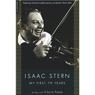 Isaac Stern My First 79 Years by Stern, Isaac; Potok, Chaim, 9780306810060