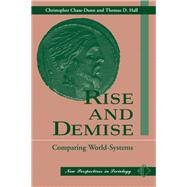 Rise And Demise: Comparing World Systems by Chase-Dunn,Christopher, 9780813310060