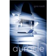 Auracle by Rosati, Gina, 9781250040060