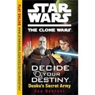 Decide Your Destiny: Dooku's Secret Army by Sunbird, 9781409390060