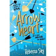 Arrowheart by Rebecca Sky, 9781444940060