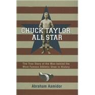 Chuck Taylor, All Star by Aamidor, Abe, 9780253030061