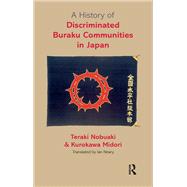 A History of Discriminated Buraku Communities in Japan by Teraki Nobuaki; Kurokawa Midori, 9781003690061