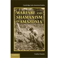 Warfare and Shamanism in Amazonia by Fausto, Carlos, 9781107020061