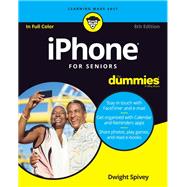 Iphone for Seniors for Dummies by Spivey, Dwight, 9781119520061
