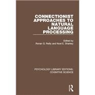 Connectionist Approaches to Natural Language Processing by Reilly; Ronan G., 9781138640061