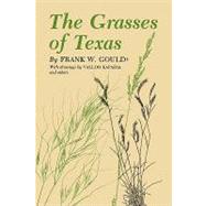 The Grasses of Texas by Gould, Frank W.; Kapadia, Valloo, 9781585440061