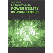 Introduction to Power Utility Communications by Lehpamer, Harvey, Dr., 9781630810061