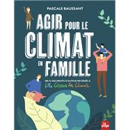 Agir pour le climat en famille by Pascale Baussant, 9782383380061
