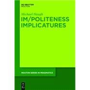 Im/Politeness Implicatures by Haugh, Michael, 9783110240061