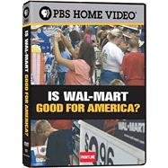 Frontline: Is Wal-Mart Good for America? (841887005548) by Unkown, 8780000100062