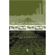 The Roads of Roman Italy: Mobility and Cultural Change by Laurence; Ray, 9780415620062