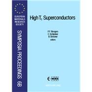 High T Superconductors - Preparation and Application : Proceedings of a Symposium, European Materials Research Society Fall Conference, Strasbourg, France, 8-10 November, 1988 by Bongers, P. F.; Schlenker, C.; Stritzker, B., 9780444880062