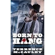 Born to Hang by McCauley, Terrence, 9780786050062
