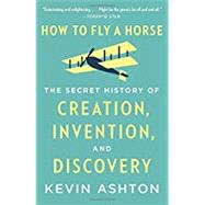 How to Fly a Horse by Ashton, Kevin, 9780804170062