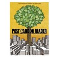 The Post Carbon Reader Managing the 21st Century's Sustainability Crises by Heinberg, Richard; Lerch, Daniel, 9780970950062
