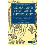 Animal and Vegetable Physiology by Roget, Peter Mark, 9781108000062