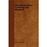 Educational School Gardening and Handwork by Brewer, G. W. S., 9781443790062