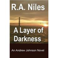 A Layer of Darkness by Niles, Richard A., 9781502400062
