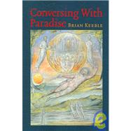 Conversing With Paradise by Keeble, Brian, 9781597310062