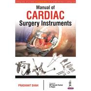 Manual of Cardiac Surgery Instruments by Shah, Prashant; Kumar, M. P. Naresh; Rajan, S., 9789352500062