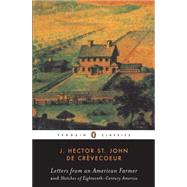 Letters from an American Farmer and Sketches of Eighteenth-Century America by Crevecoeur, J. Hector St. John de, 9780140390063