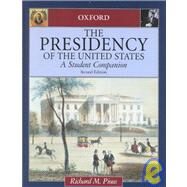 The Presidency of the United States A Student Companion by Pious, Richard M., 9780195150063