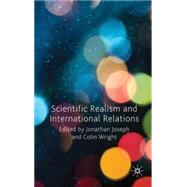 Scientific Realism and International Relations by Joseph, Jonathan; Wight, Colin, 9780230240063
