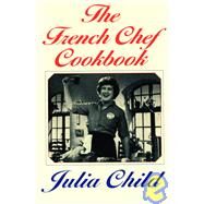 The French Chef Cookbook by CHILD, JULIA, 9780375710063