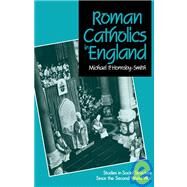 Roman Catholics in England: Studies in Social Structure Since the Second World War by Michael P. Hornsby-Smith, 9780521090063