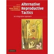 Alternative Reproductive Tactics: An Integrative Approach by Edited by Rui F. Oliveira , Michael Taborsky , H. Jane Brockmann, 9780521540063