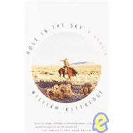 Hole in the Sky A Memoir by KITTREDGE, WILLIAM, 9780679740063
