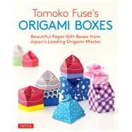 Tomoko Fuse's Origami Boxes by Fuse, Tomoko, 9780804850063