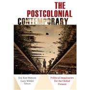 The Postcolonial Contemporary by Watson, Jini Kim; Wilder, Gary, 9780823280063