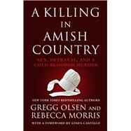 A Killing in Amish Country by Olsen, Gregg; Morris, Rebecca, 9781410490063