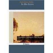 In His Steps by Sheldon, Charles Monroe, 9781502940063