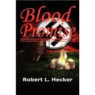 Blood Promise by Hecker, Robert L., 9781554040063