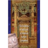 The Lost Treasure of King Juba by Joseph, Frank, 9781591430063