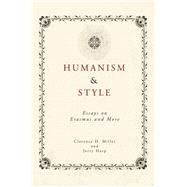 Humanism and Style Essays on Erasmus and More by Miller, Clarence H., 9781611460063