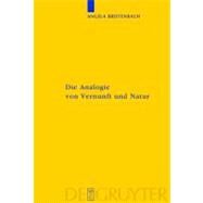 Die Analogie von Vernunft und Natur by Breitenbach, Angela, 9783110220063