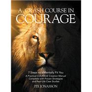 A CRASH COURSE IN COURAGE by Pix Jonasson, 9798765200063