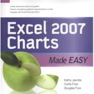 Excel 2007 Charts Made Easy by Jacobs, Kathy; Frye, Curt; Frye, Doug, 9780071600064