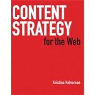 Content Strategy for the Web by Halvorson, Kristina, 9780321620064