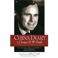 The China Diary of George H. W. Bush by Engel, Jeffrey A., 9780691130064