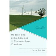 Modernizing Legal Services in Common Law Countries Will the US Be Left Behind? by Snyder, Laura, 9781498530064