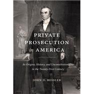Private Prosecution in America by Bessler, John D., 9781531020064