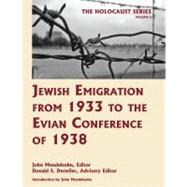 Jewish Emigration from 1933 to the Evian Conference of 1938 by Mendelsohn, John; Detwiler, Donald S., 9781616190064
