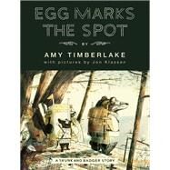 Egg Marks the Spot (Skunk and Badger 2) by Timberlake, Amy; Klassen, Jon, 9781643750064